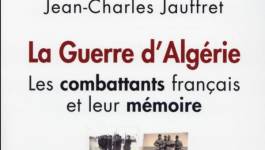 "La Guerre d’Algérie Les combattants français et leur mémoire", de Jean-Charles Jauffret