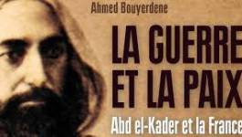 "La Guerre et la paix, Abd el-Kader et la France"