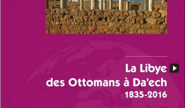 "André Martel, la Libye des Ottomans à Da’ech"