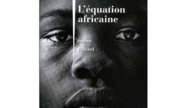 Le nouveau roman de Yasmina Khadra "L’équation africaine"